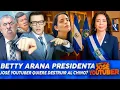 ¿BETTY ARANA PARA PRESIDENTA? - JOSÉ RESPONDE A JULIO VILLAGRÁN 