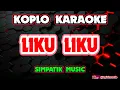 LIKU LIKU KARAOKE - SIMPATIK MUSIC @koplokaraooke 