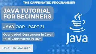 Overloaded Constructors in Java Use of This keyword in Constructor Java Tutorial for Beginners