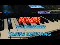 DUMES TANPA KENDANG VERSI DANGDUT KOPLO