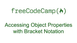 Accessing Object Properties with Bracket Notation - Free Code Camp