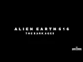 Alien Earth 616 The Dark Ages Episode 6