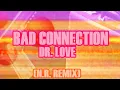 Download Lagu Dr. Love - Bad Connection (N.R. Remix)