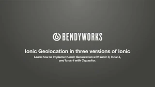 Ionic 4 with CAPACITOR Geolocation - Bendyworks Full Install Tutorial