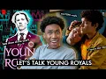 Let s Talk About Young Royals it s good i fear