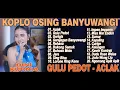 Lagu DINI KURNIA - GULU PEDOT, ACLAK, GERIGIS - FULL ALBUM KOPLO OSING BANYUWANGI VIRAL 2025