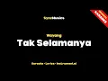 Download Lagu Wayang - Tak Selamanya | Karaoke - Lirik - Instrumental