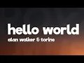 Alan Walker Torine - Hello World