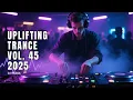 Lagu TRANCE MUSIC | UPLIFTING TRANCE 2025 VOL.45 [FULL SET]