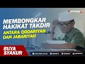 Download Lagu Membongkar Hakikat Takdir Antara Qodariyah Dan Jabariyah - Buya Syakur