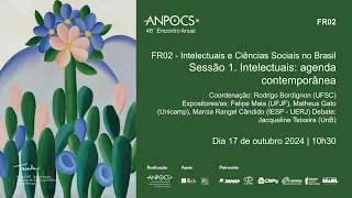 FR02 - Intelectuais e Ciências Sociais no Brasil - Sessão 1. Intelectuais: agenda contemporânea