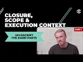 Part 1 JavaScript the Hard Parts Closure Scope Execution Context