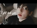 Download Lagu Jeon Jungkook - I Still Love You [FMV]