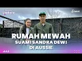 Download Lagu Mengintip Rumah Mewah Suami Sandra Dewi di Aussie, Asli PW Banget!