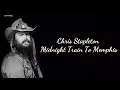 Chris Stapleton - Midnight Train To Memphis (Lyrics)