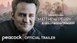 Matthew Perry A Hollywood Tragedy Trailer Peacock Original