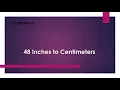 48 Inches to Centimeters