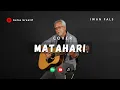 Download Lagu MATAHARIKU IWAN FALS COVER (AGENZ MO) Mp3
