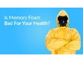 Is Memory Foam Bad For Your Health