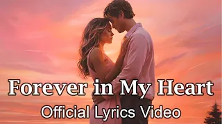 Forever In My Heart Zyber Beats Official Lyrics Video A Heartfelt Love Song 