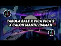Download Lagu DJ Tabola Bale x Pica Pica 2 x Calon Mantu Idaman Remix Viral TikTok Terbaru 2025 Full Bass