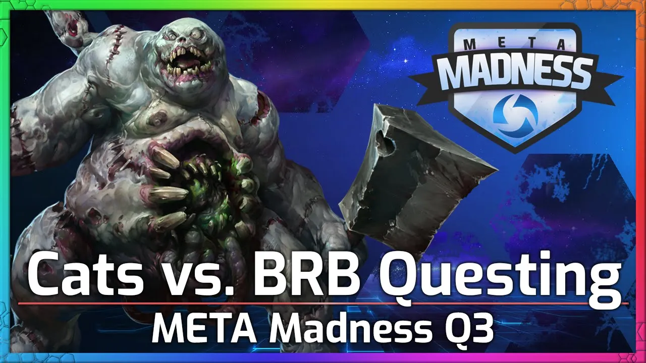 Cats vs. BRB Questing - Meta Madness Q3 - Heroes of the Storm