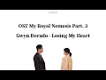 Gwyn Dorado - Losing My Heart | Lirik dan Terjemahan Indonesia [OST My Royal Nemesis Part. 3]