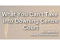 What you can t take into Downing Centre Court