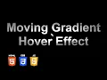 Moving Text Gradient Hover Effect HTML CSS JS Tutorial