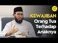 Hak Anak Yang Wajib Ditunaikan Oleh Orang Tua | Ustadz Muhammad Nuzul Dzikri