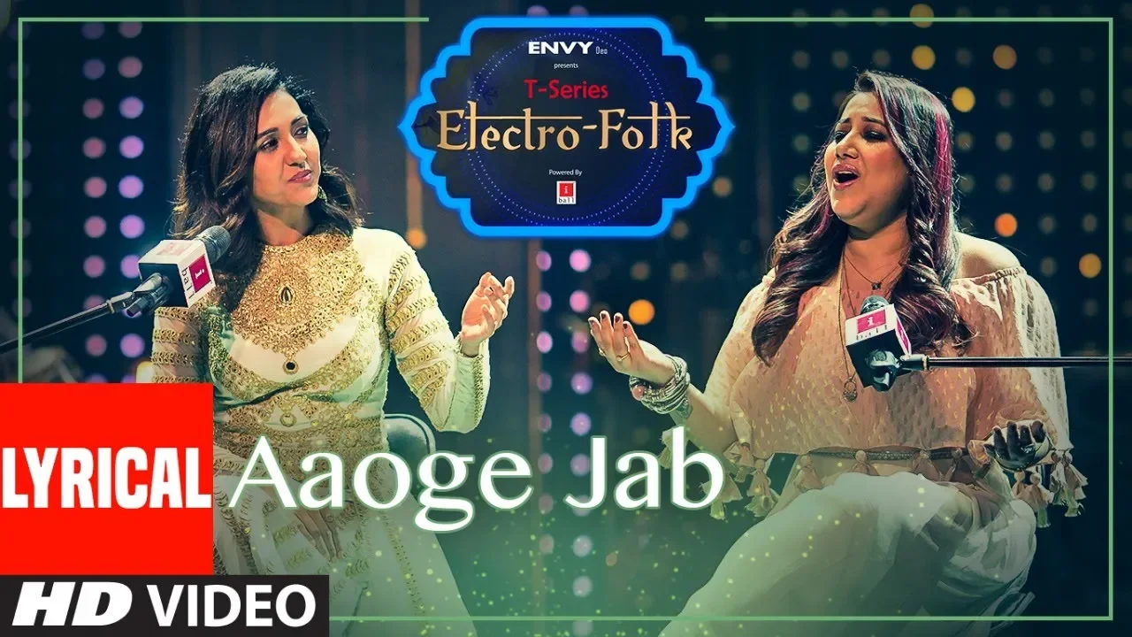 LYRICS: Aaoge Jab | ELECTRO FOLK| Neeti Mohan, Payal Dev & Aditya Dev | T-Series