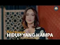 Download Lagu Putri Siagian - Hidup Yang Hampa (Official Music Video)