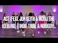 ACT (feart. Jon Keith & Mogli the Iceburg) by indie tribe & nobigdyl. | Dance Cardio Workout