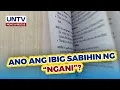 Lagu Alamin: Ano ba talaga ang ibig sabihin ng “ngani”?