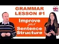 Grammar Lesson - Tips to Improve Your Sentence Structure