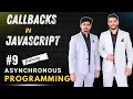 Lec 9 Callbacks in JavaScript Featuring Asynchronous Programming