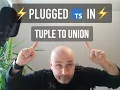 TypeScript Plugged In Tuple to Union