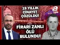 Download Lagu 19 yıllık cinayetin firari zanlısı doktor ormanda ölü bulundu! | A Haber