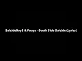 $uicideBoy$ & Pouya - $outh $ide $uicide (Lyrics)