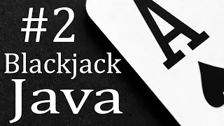 Blackjack Card Game Java Tutorial - Part Two