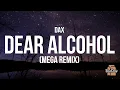 Lagu Dax - Dear Alcohol Mega Remix (Lyrics) ft. RVSHVD Phix Erv Ello Thagreatwhite Skydxddy AK \u0026 More