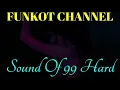 Download Lagu SOUND OF 99 HARD SINGLE FUNKOT
