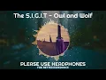 The S.I.G.I.T - Owl and Wolf (8D Audio)