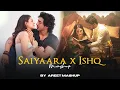 Download Lagu Saiyaara x Ishq Mashup | AREET Mashup | Faheem Abdullah | Arijit Singh | Barbaad
