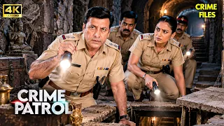 Secret Tunnel का Dangerous Mystery || Crime Patrol Dial 100 (4K) | Khatarnak Kisse