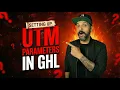 Lagu How to setup UTM Parameters in Go high Level