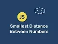 smallest distance between numbers in javascript