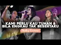Download Lagu Kami Perlu Kau Tuhan medley Bila Engkau Tak Besertaku |  ERC OVERTONES