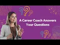 Work Ready A Career Coach Answers Your Questions
