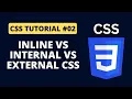 CSS Tutorial - Inline vs Internal vs External CSS Programming For Beginners